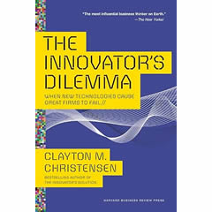 The Innovator's Dilemma: When New Technologies Cause Great Firms to Fail