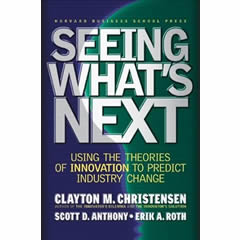 Seeing What's Next: Using the Theories of Innovation to Predict Industry Change