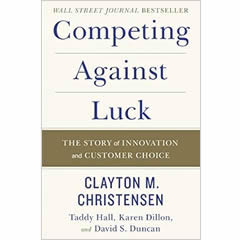 書籍：Competing Against Luck: The Story of Innovation and Customer Choice